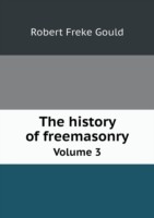 history of freemasonry Volume 3