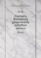 Clemens Brentano's gesammelte schriften Volume 8