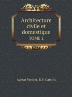 Architecture civile et domestique TOME 2