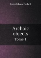 Archaic objects Tome 1