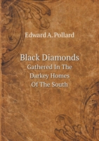 Black Diamonds Gathered In The Darkey Homes Of The South