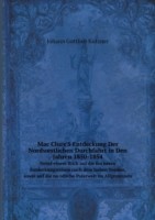 Mac Clure'S Entdeckung Der Nordwestlichen Durchfahrt in Den Jahren 1850-1854 Nebst einem Blick auf die fru&#776;heren Entdeckungsreisen nach dem hohen Norden, sowie auf die no&#776;rdliche Polarwelt im Allgemeinen