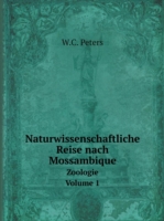 Naturwissenschaftliche Reise nach Mossambique Zoologie. Volume 1