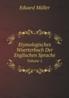 Etymologisches Woerterbuch Der Englischen Sprache Volume 1