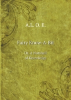 Fairy Know-A-Bit Or, A Nutshell of Knowledge