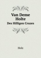 Van Deme Holte Des Hilligen Cruzes