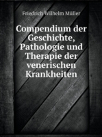 Compendium der Geschichte, Pathologie und Therapie der venerischen Krankheiten