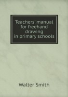 Teachers' manual for freehand drawing in primary schools