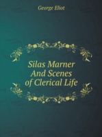 Silas Marner And Scenes of Clerical Life