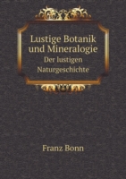 Lustige Botanik und Mineralogie Der lustigen Naturgeschichte