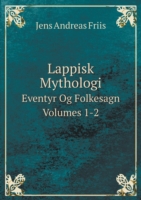 Lappisk Mythologi Eventyr Og Folkesagn Volumes 1-2