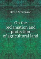 On the reclamation and protection of agricultural land