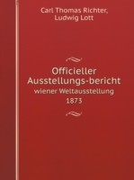 Officieller Ausstellungs-bericht wiener Weltausstellung 1873