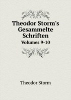 Theodor Storm's Gesammelte Schriften Volumes 9-10