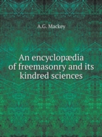 encyclopaedia of freemasonry and its kindred sciences