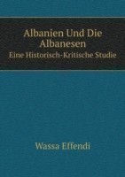 Albanien Und Die Albanesen Eine Historisch-Kritische Studie