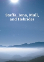 Staffa, Iona, Mull, and Hebrides