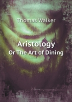 Aristology Or The Art of Dining