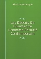 Les Debuts De L'humanite L'homme Primitif Contemporain