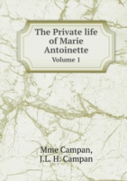 Private life of Marie Antoinette Volume 1