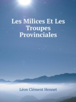 Les Milices Et Les Troupes Provinciales