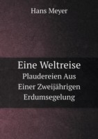 Eine Weltreise Plaudereien Aus Einer Zweijahrigen Erdumsegelung