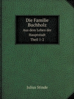 Familie Buchholz Aus dem Leben der Hauptstadt. Theil 1-2