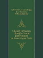 handy dictionary of Anglo-Saxon poetry based on Groschopp's Grein