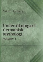 Undersoekningar I Germanisk Mythologi Volume 1