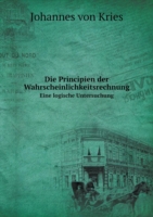 Principien der Wahrscheinlichkeitsrechnung Eine logische Untersuchung