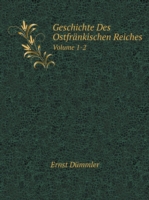 Geschichte Des Ostfrankischen Reiches Volume 1-2