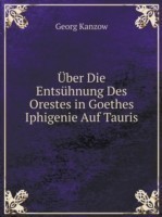 UEber Die Entsuhnung Des Orestes in Goethes Iphigenie Auf Tauris