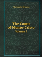 Count of Monte-Cristo Volume 3