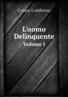 L'uomo Delinquente Volume I