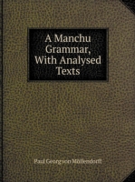 Manchu Grammar, With Analysed Texts