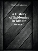 History of Epidemics in Britain Volume 2