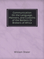 Communication On the Language, Manners, and Customs of the Berbers Or Brebers of Africa