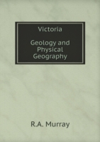 Victoria. Geology and Physical Geography