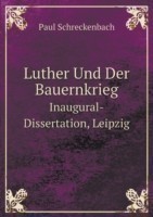 Luther Und Der Bauernkrieg Inaugural-Dissertation, Leipzig