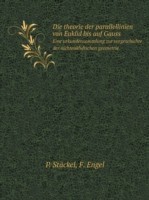 theorie der parallellinien von Euklid bis auf Gauss Eine urkundensammlung zur vorgeschichte der nichteuklidischen geometrie