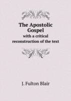 Apostolic Gospel with a critical reconstruction of the text