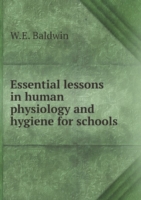 Essential lessons in human physiology and hygiene for schools