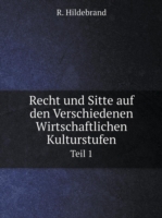 Recht und Sitte auf den Verschiedenen Wirtschaftlichen Kulturstufen Teil 1