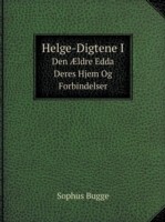 Helge-Digtene I Den AEldre Edda Deres Hjem Og Forbindelser