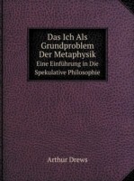 Ich Als Grundproblem Der Metaphysik Eine Einfuhrung in Die Spekulative Philosophie