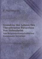 Grundriss Der Lehren Des Theophrastus Paracelsus Von Hohenheim Vom Religionswissenschaftlichen Standpunkte Betrachtet