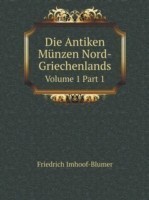 Antiken Munzen Nord-Griechenlands Volume 1 Part 1