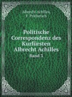 Politische Correspondenz des Kurfursten Albrecht Achilles Band 3