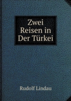 Zwei Reisen in Der Turkei