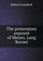 pretensions exposed of Messrs. Lang Burnet